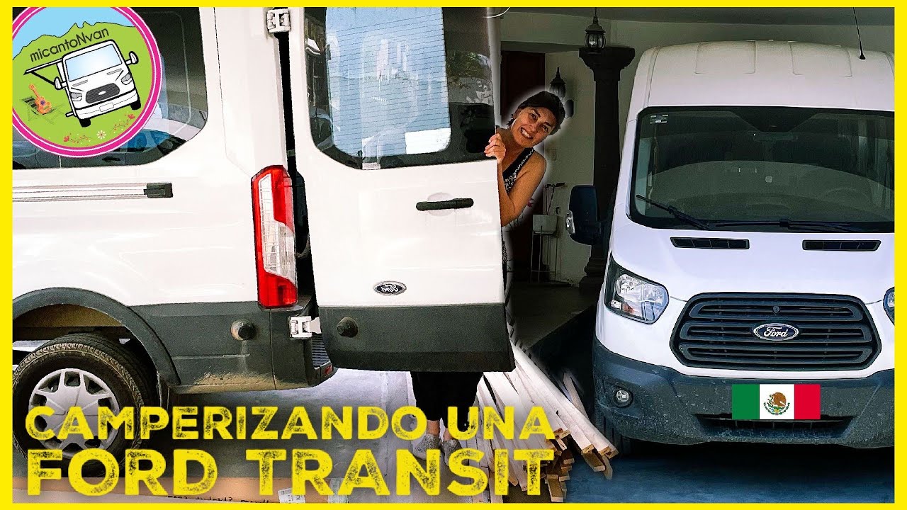 Camperizando una Ford Transit en casa 🚐 - ASI QUEDÓ… 🇲🇽 - micantoNvan - #motorhome