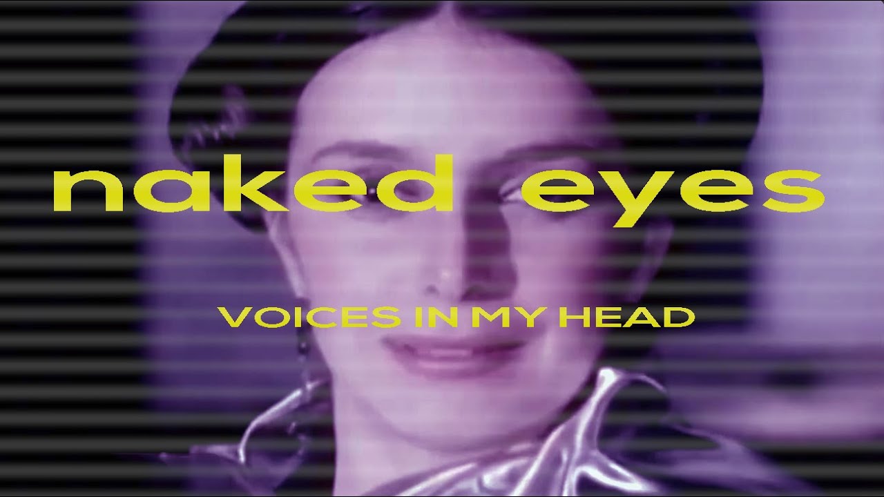 Naked Eyes  - Voices In My Head  (Best quality  Re master)