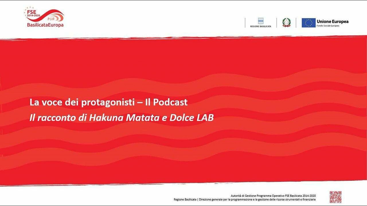 Podcast 4 - La voce dei protagonisti: Hakuna Matata - Dolce Lab