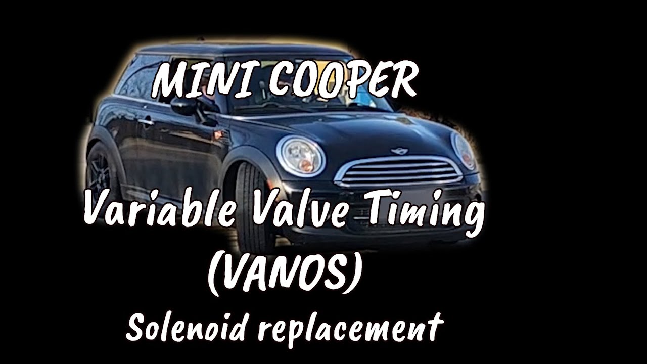 2012 Mini Cooper, Variable Valve Timing Solenoid replacement