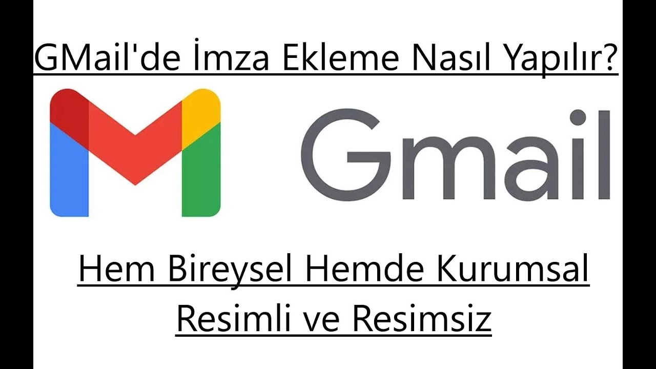 GMail'de İmza Oluşturma Nasıl Yapılır?Hem Bireysel Hemde Kurumsal(Resimli) !!!