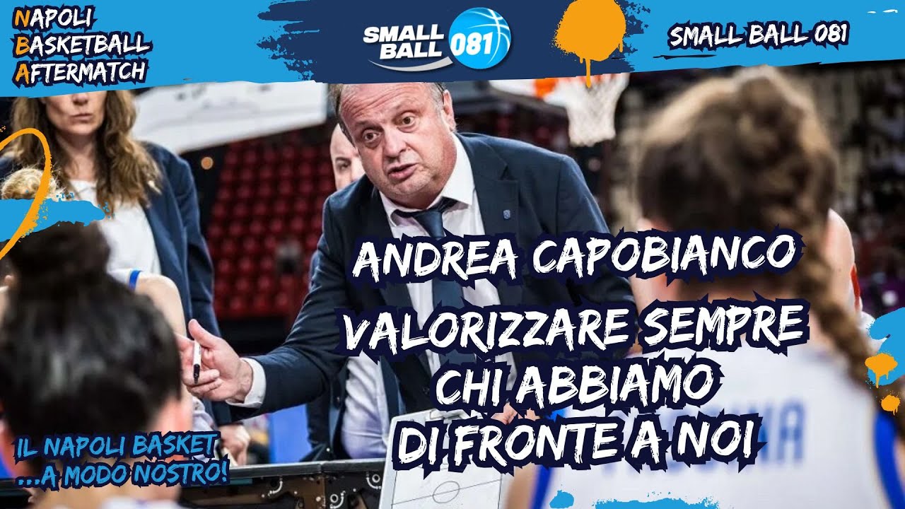 ANDREA CAPOBIANCO a Small Ball 081 - Una chiacchierata su basket e valori. #italbasket #lbaseriea