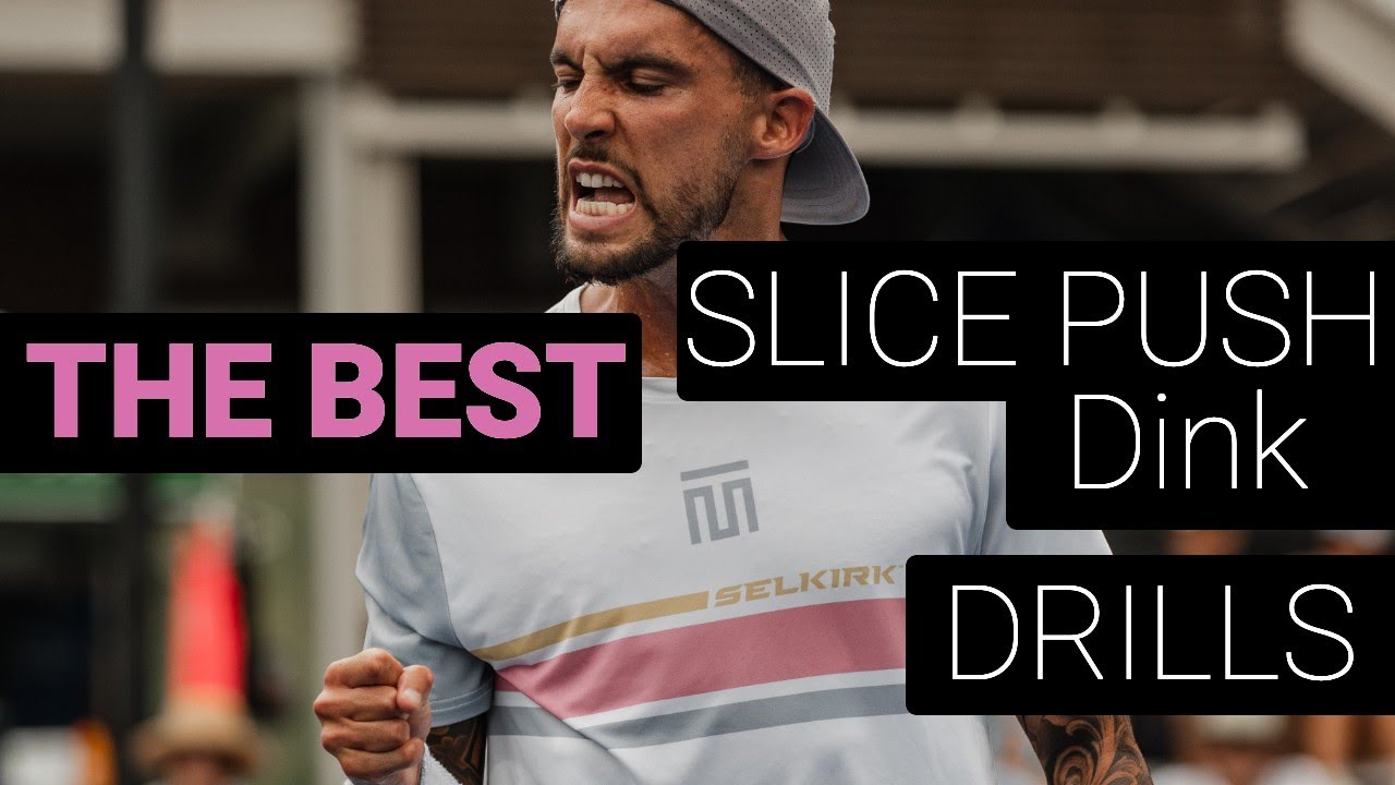 The Best Slice Push Dink Drills