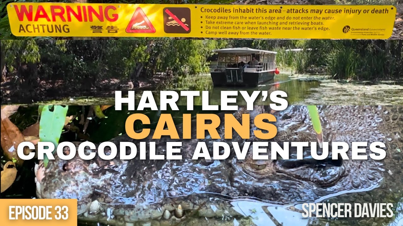 Episode 33: Hartley’s Crocodile Adventures in Cairns - walkabout, snake & croc show, + lagoon cruise