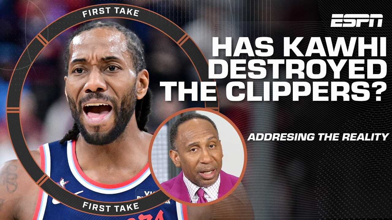 Stephen A. addresses the REALITY of Kawhi Leonard and the Clippers' situation | First Take