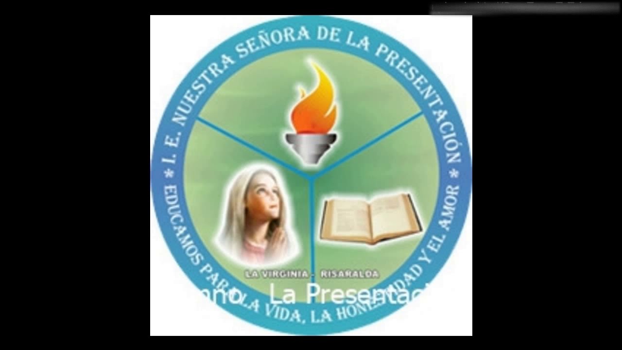 Himno  Institución Educativa Nuestra Señora de la Presentación