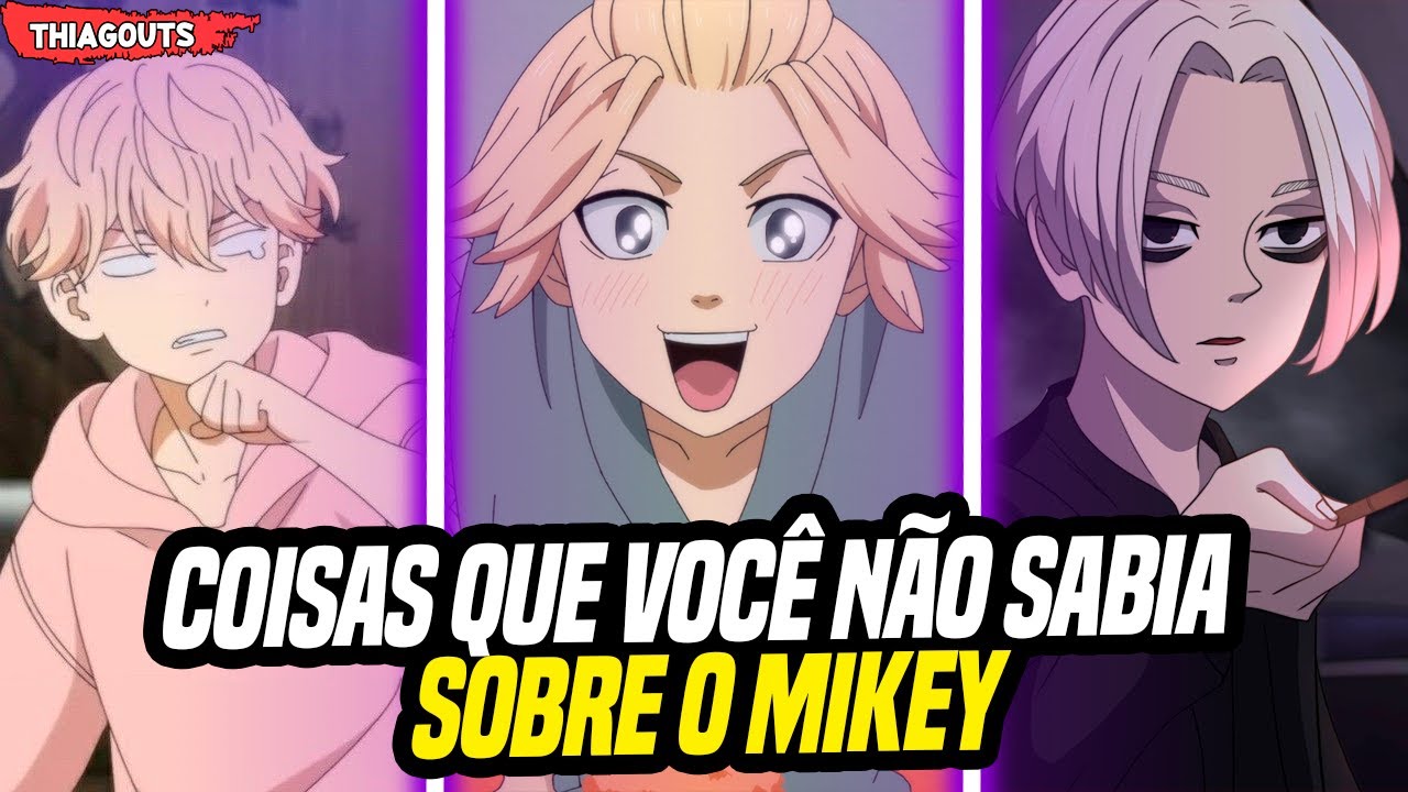 27 FATOS QUE VOCE NÃO SABIA SOBRE O MIKEY. MANJIRO SANO | TOKYO REVENGERS