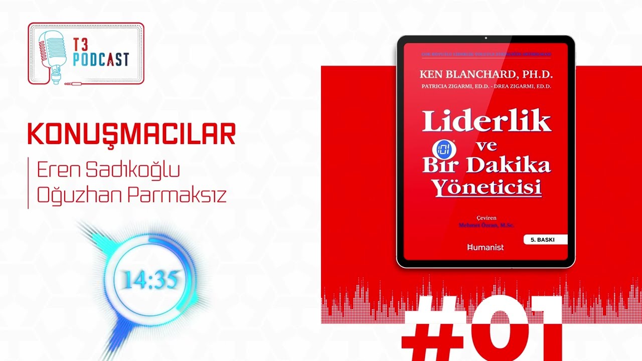 T3 Podcast S2-B01 | Kenneth Blanchard - Liderlik ve 1 Dakika Yöneticisi