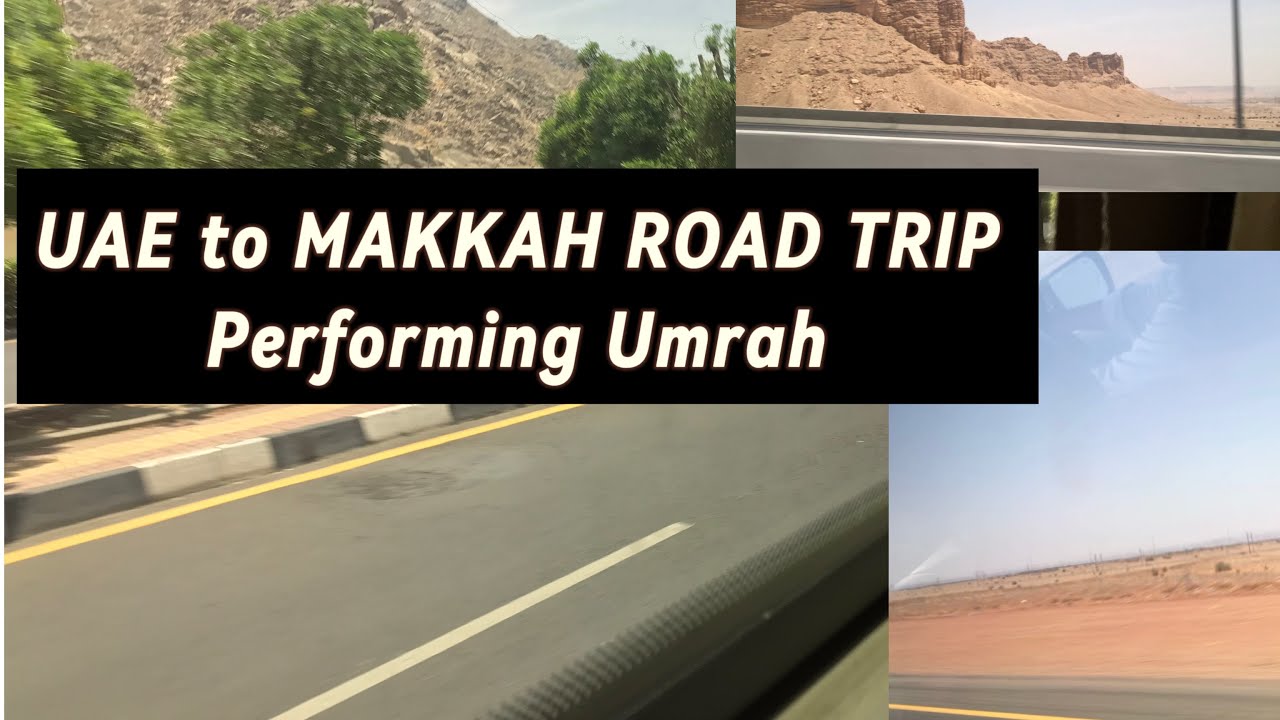UAE TO MAKKAH AL MUKARMAH VISIT BY ROAD|@Arham-events-28j