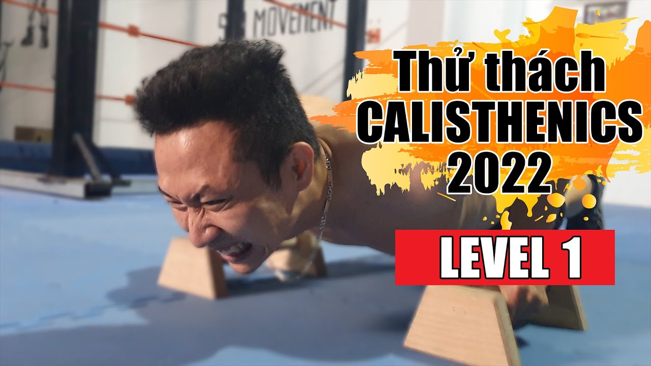Thử th&aacute;ch Calisthenics 2022 Cấp độ 1 (Test) - VNSWC Challenge 2022 Level 1