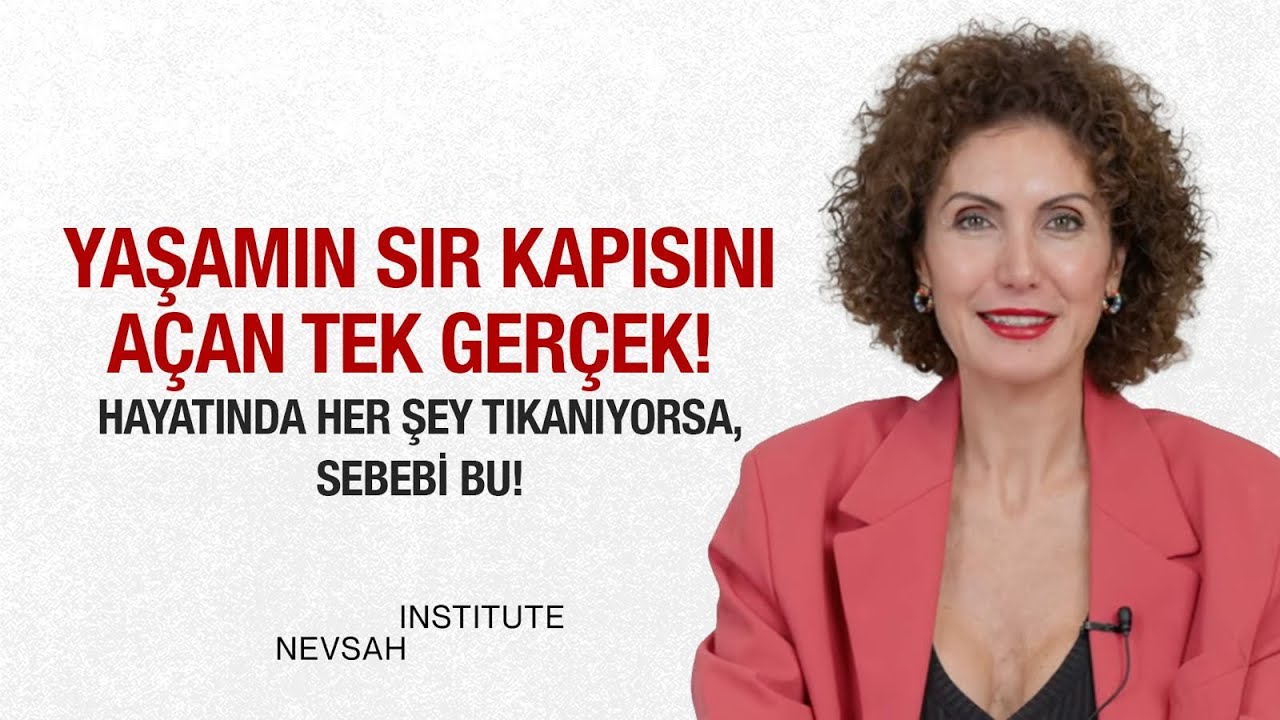 Yaşamını Kolaylaştıran Gizli Formül: Hayat Neden Bu Kadar Zor? Çünkü...? | Nevşah Fidan Karamehmet