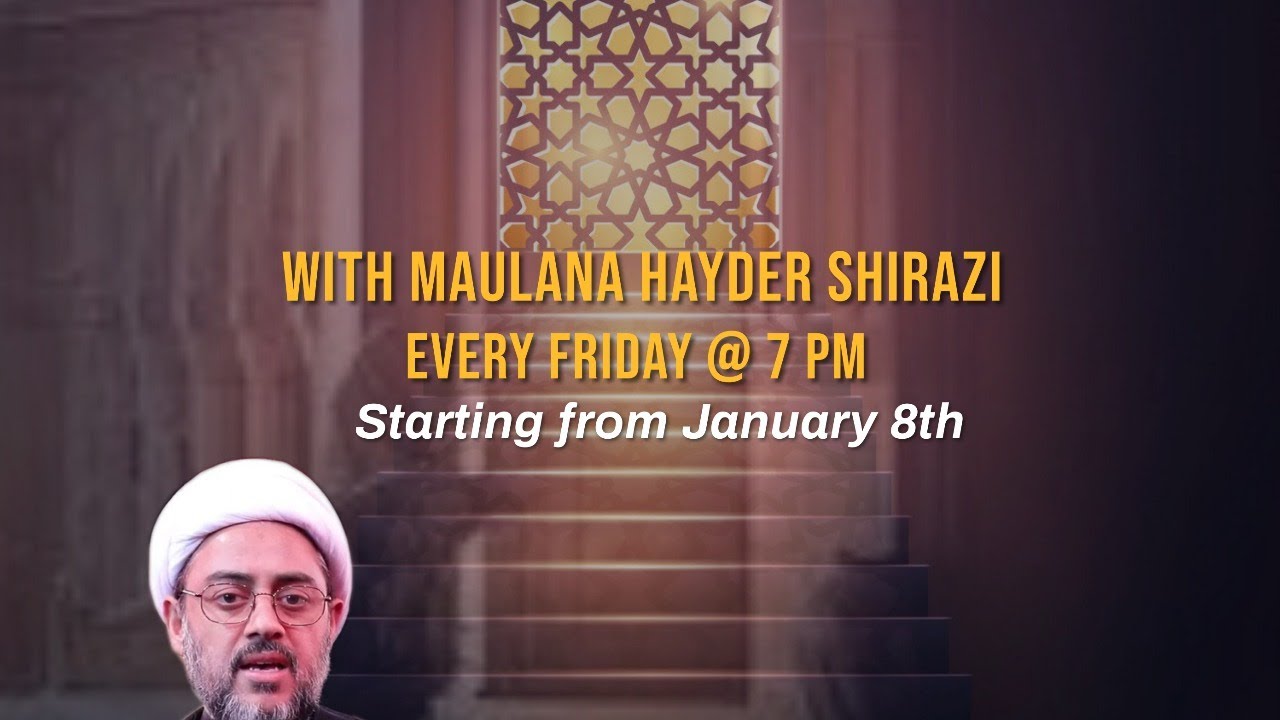 Friday Night Lecture - Adab As Salat: The Disciplines of Prayer with Maulana Hayder Shirazi