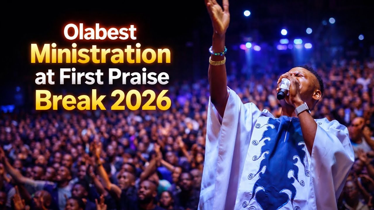 Olabest ministration at first  Praise break 2026 