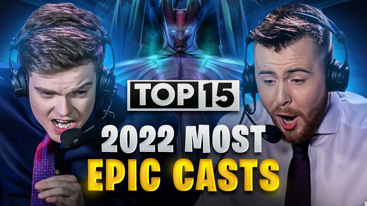 TOP 15 Most Epic Casts of Pro Dota 2 in 2022