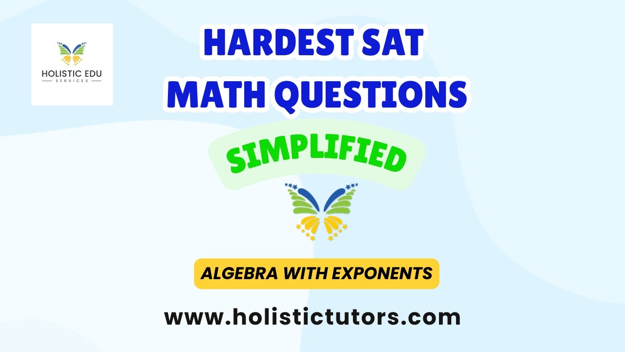 HARDEST SAT MATH PROBLEMS: Example problem, Exponents and Algebra