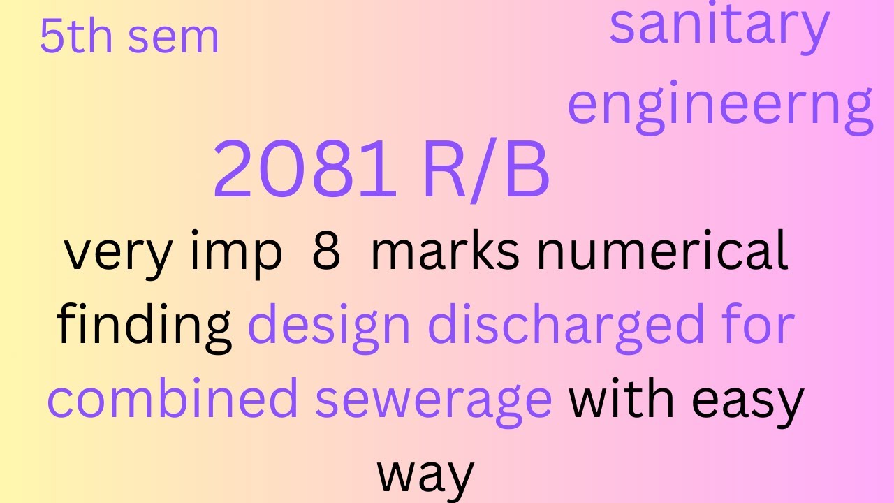 Sanitary Engineering 2081 R/B 5th sem, v. imp numerical (design discharge for combined sewerage )