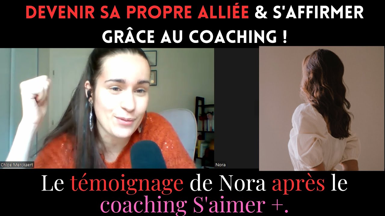 Avec le coaching S'aimer +, Nora a appris à être sa propre alliée et à s'affirmer : son témoignage !