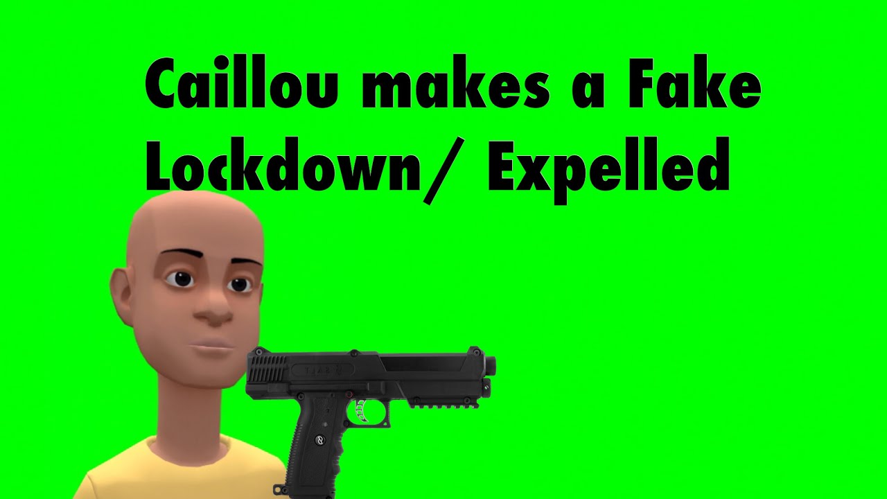 Caillou makes a Fake Lockdown/ Expelled