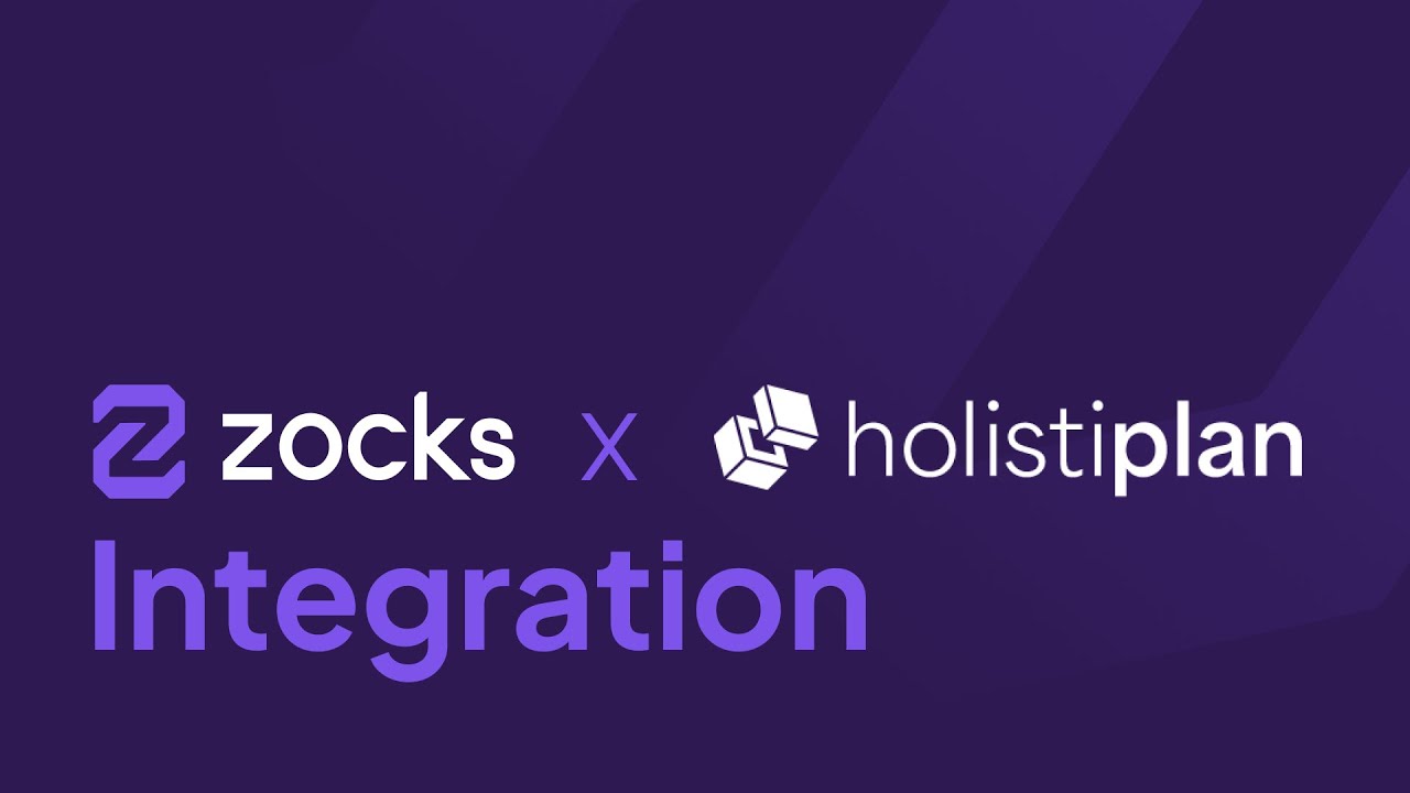 Holistiplan + Zocks Webinar | Integration Overview, Demo and Use Cases