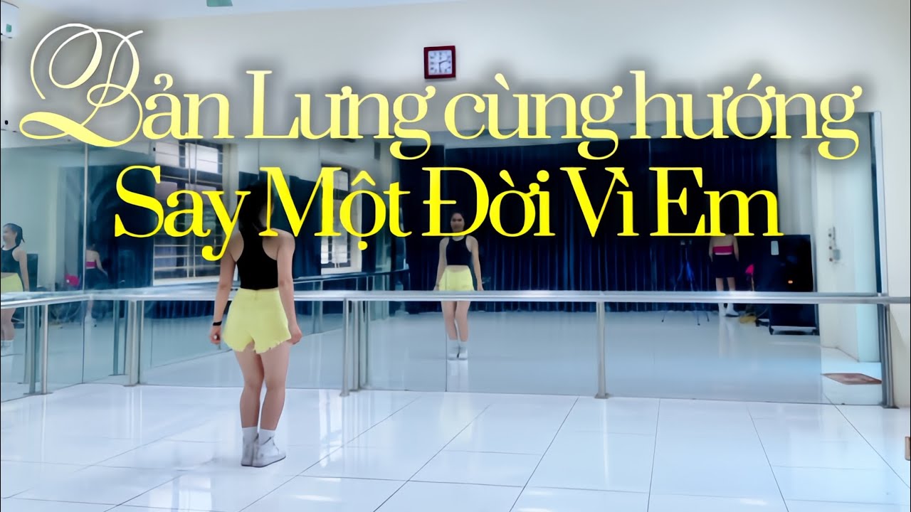 Bản cùng hướng SAY MỘT ĐỜI VÌ EM/Choreo Rose/Zumba dance cover
