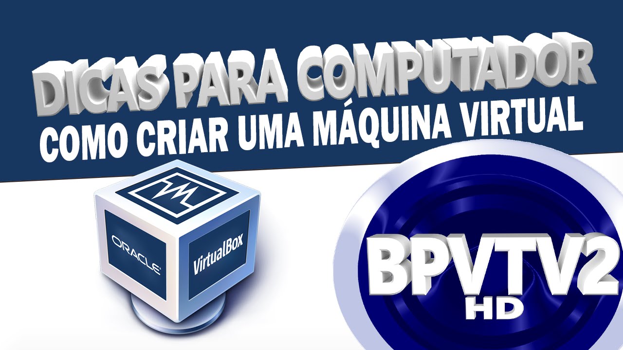 Como Criar uma Máquina Virtual - Passo a Passo!