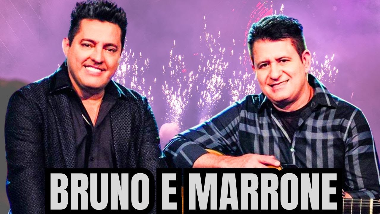 BRUNO E MARRONE - MÚSICAS QUE EMBALARAM O CORAÇÃO DO BRASIL