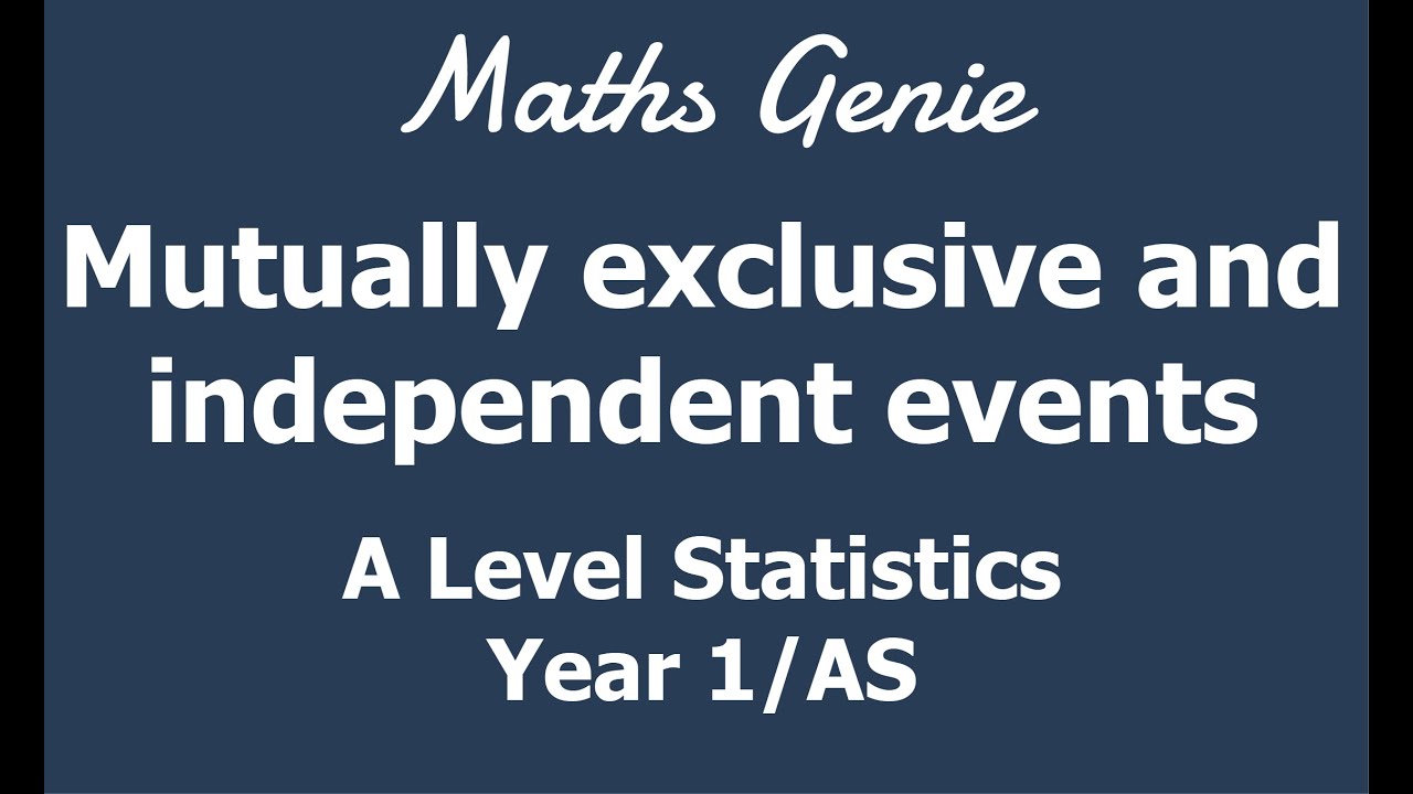 Mutually exclusive and independent events