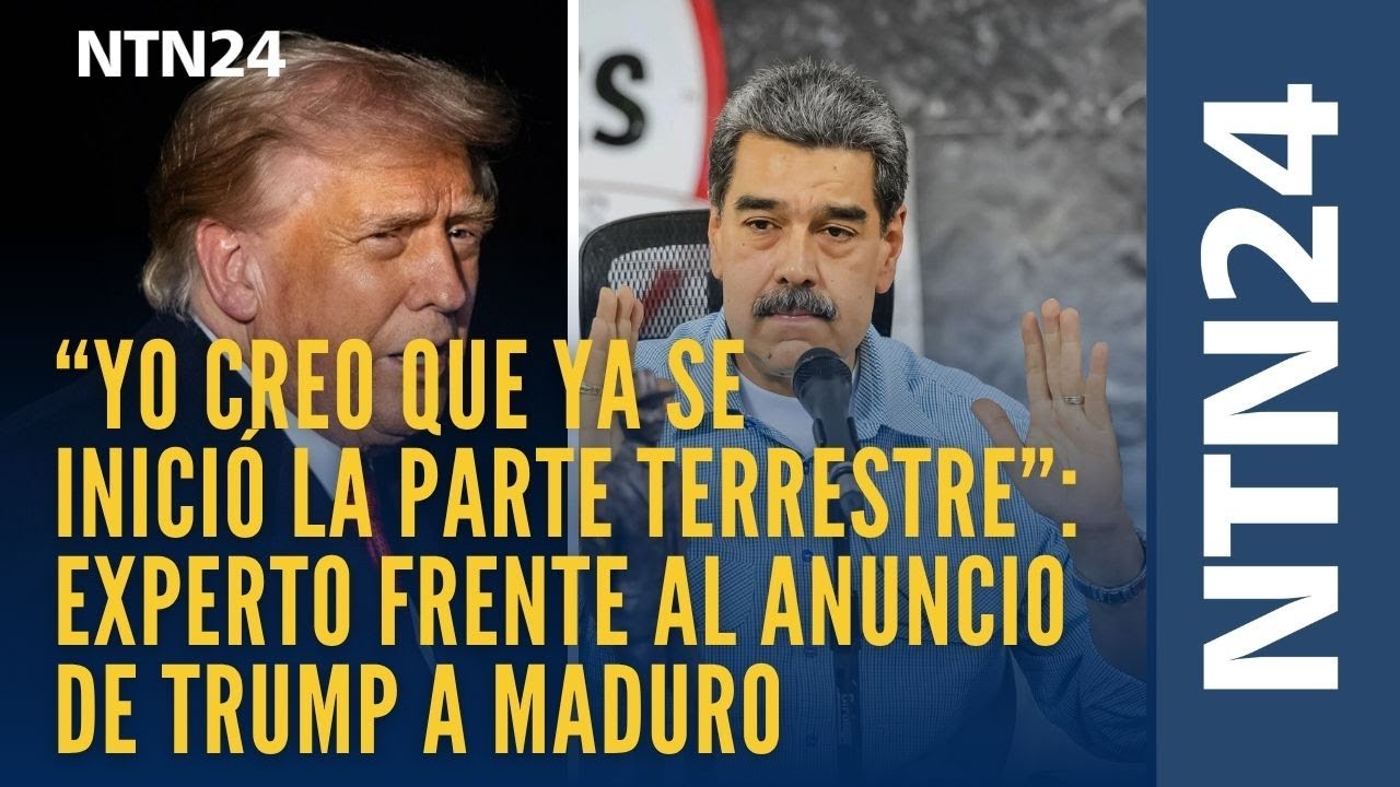 “Yo creo que ya se inició la parte terrestre”: experto frente al nuevo anuncio de Trump a Maduro
