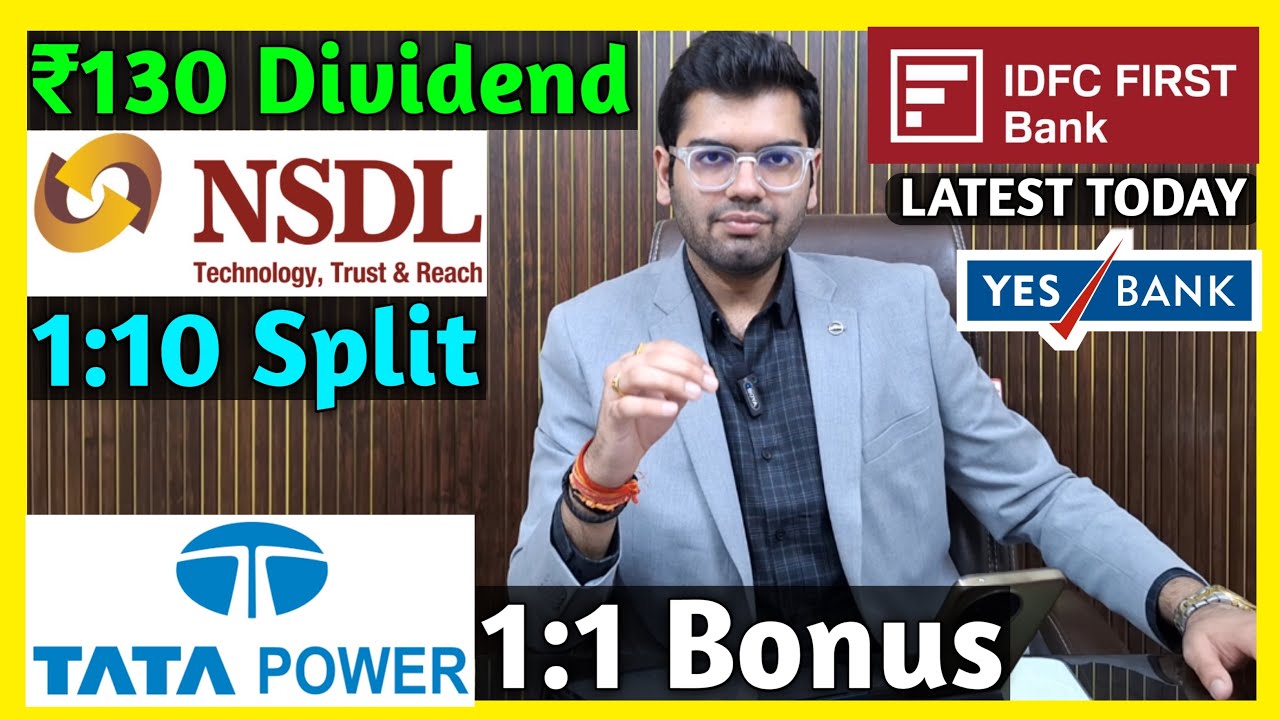 IDFC First Bank, Yes Bank, Tata Power, NSDL Stocks Declared High Dividend, Bonus & Split