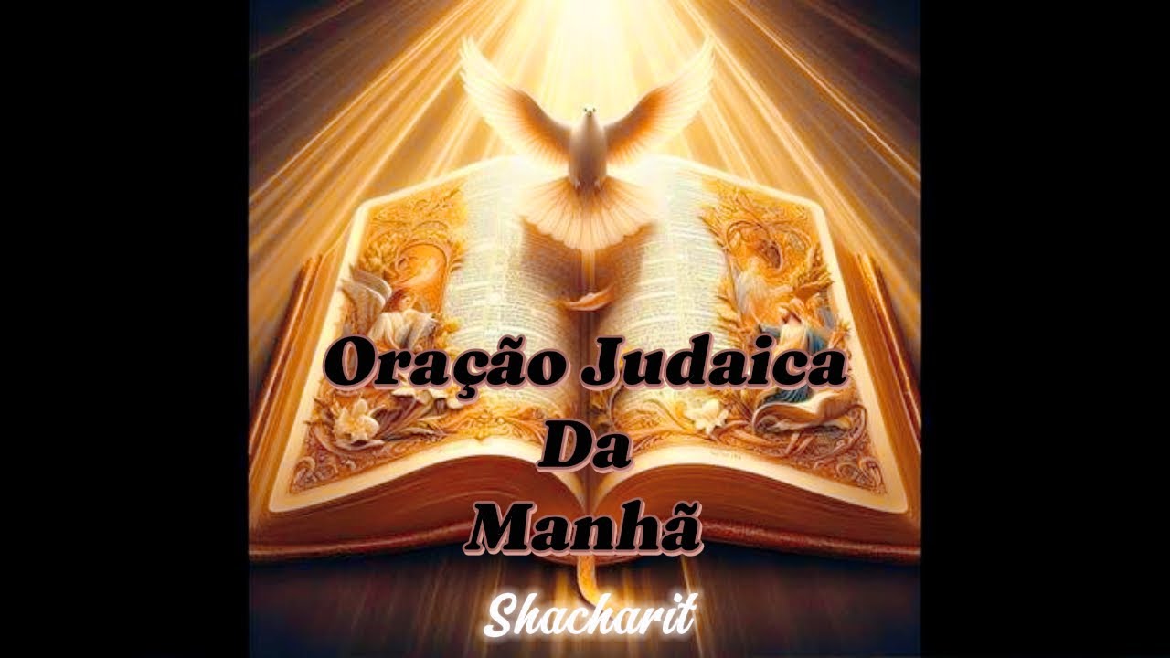 Ora&ccedil;&atilde;o da Manh&atilde; - Shacharit