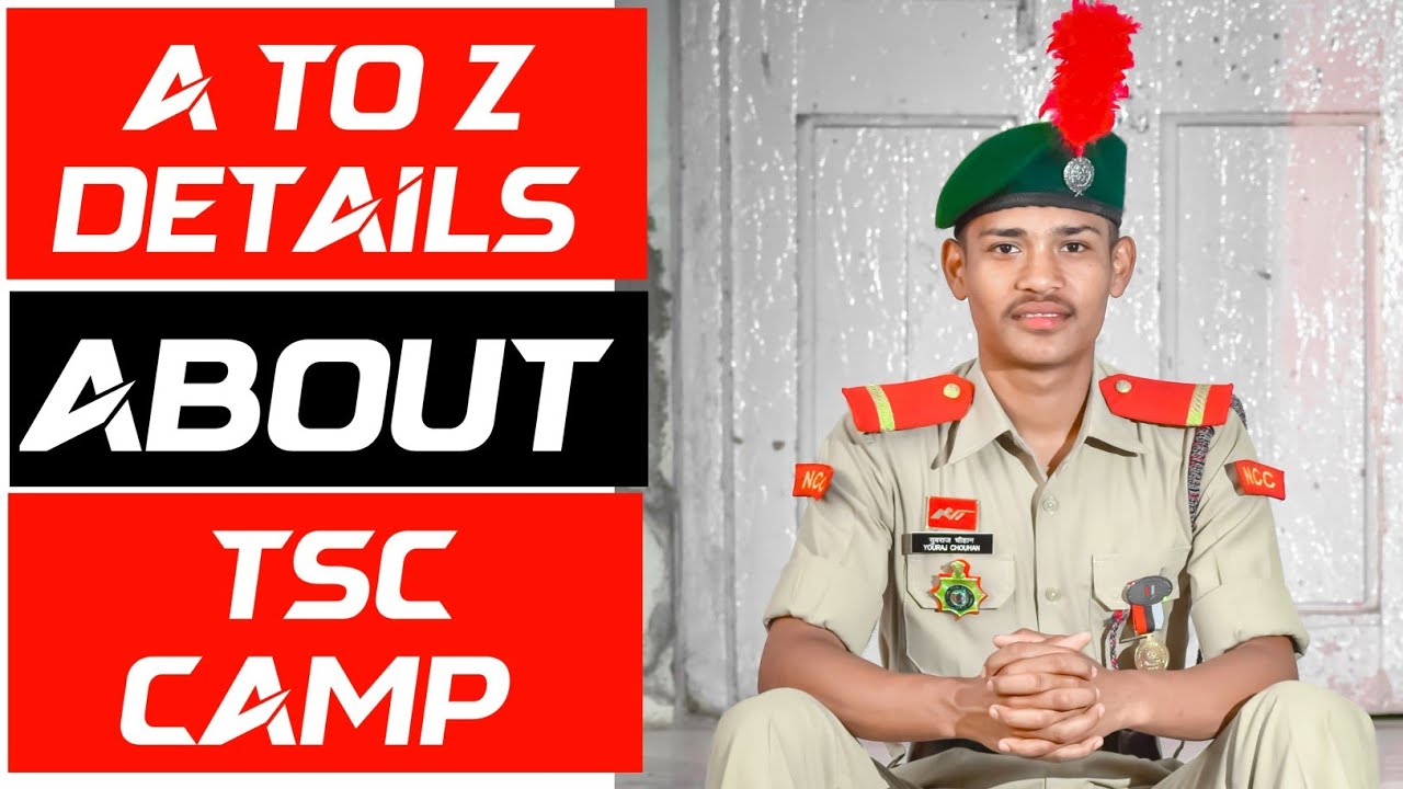 A to Z Details About TSC CAMP⭐(2023) | TSC Camp Selection Process | 2023 @10MPBattalionNCCUjjain