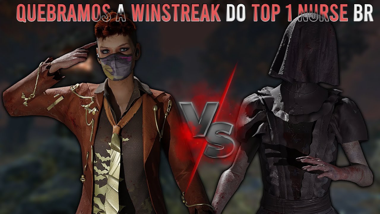QUEBRAMOS A WINSTREAK DO TOP 1 NURSE BR! l Dead by Daylight