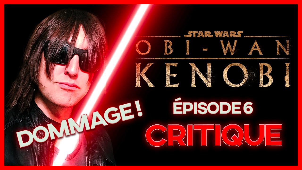 OBI-WAN KENOBI ÉPISODE 6 - CRITIQUE