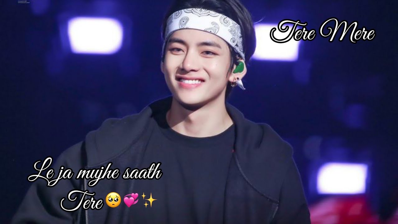 Kim Taehyung on le ja mujhe saath tere😍|| Hindi song💞||✨Tere Mere ✨|| taehyung fmv|| #bts #btsfmv #v