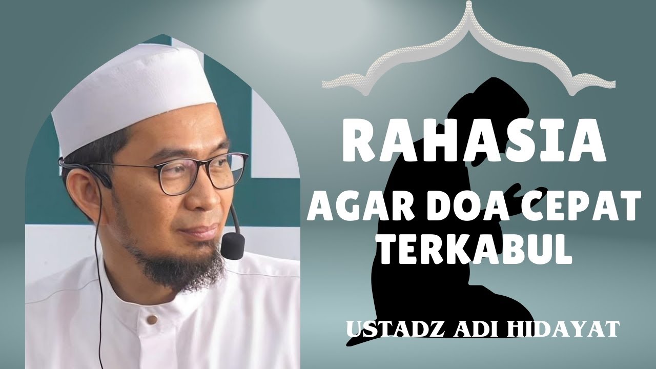 Baca dan Amalkan Ini Agar Doa Cepat Terkabul!! || Ustadz Adi Hidayat 