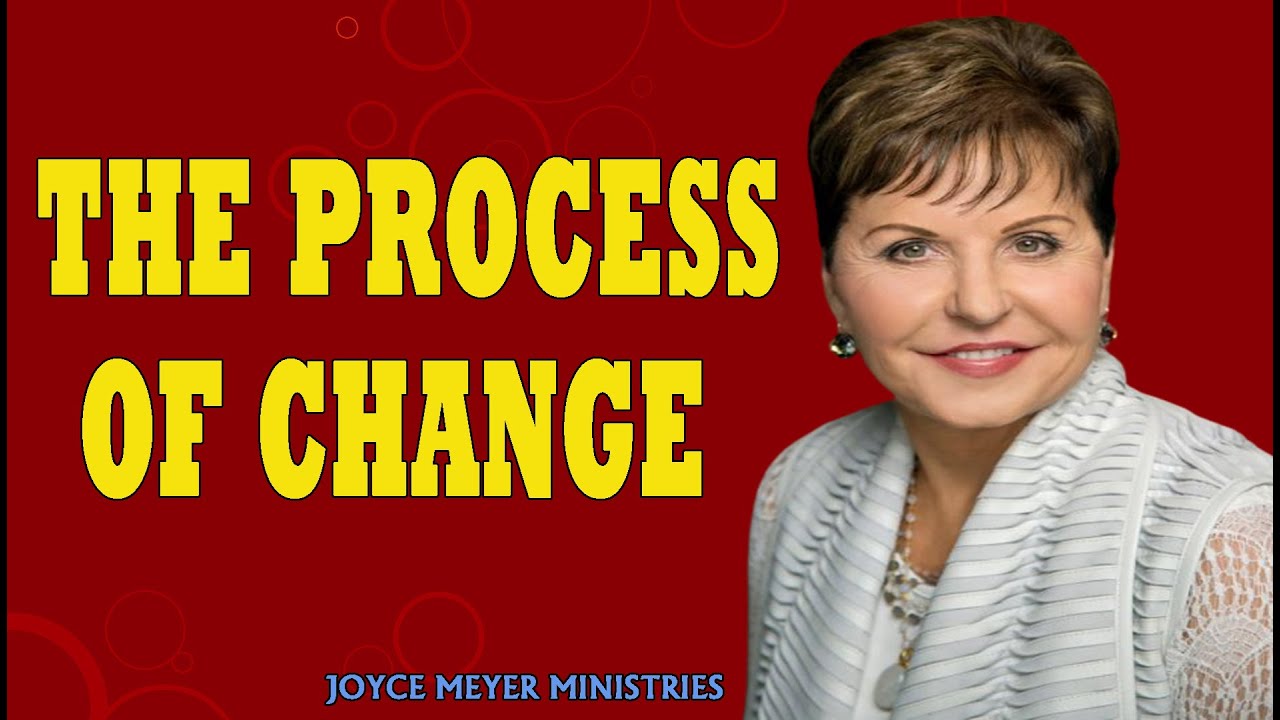 Joyce Meyer Sermons  The Process of Change  Joyce Meyer Message 2021