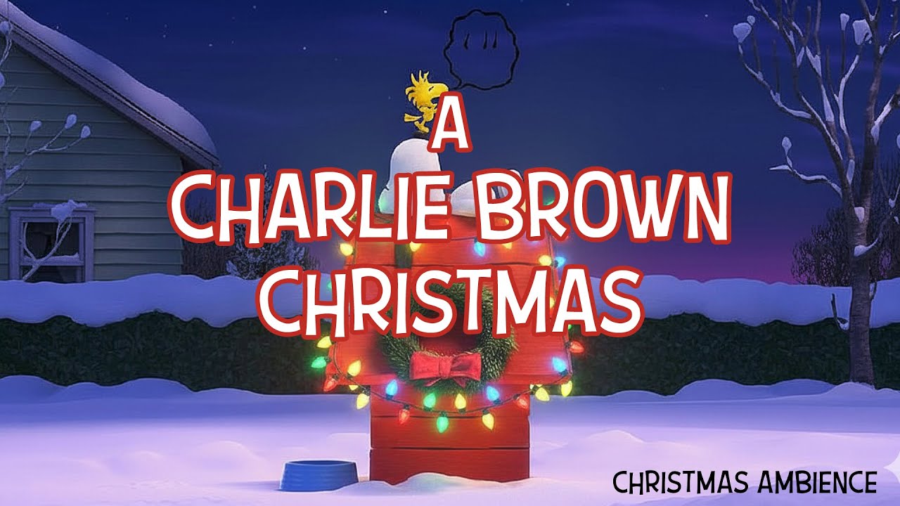 🎄Charlie Brown Christmas Ambience  | Enjoy the Holiday Nostalgia