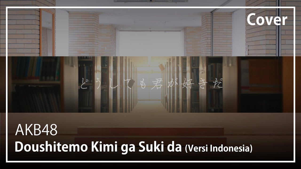 Doushitemo Kimi ga Suki da (Versi Indonesia) - AKB48 | Cover