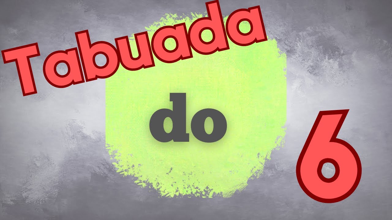 Cantando a TABUADA do 6