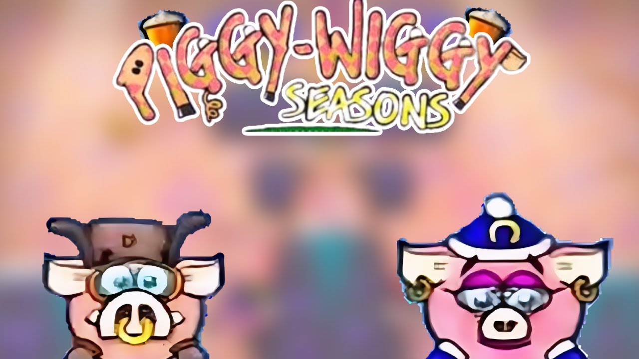 Piggy Wiggy Seasons