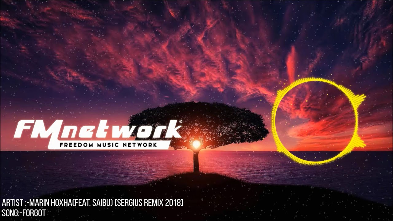 Marin Hoxha - Forget (Feat. SAIBU) [SERGIUS Remix 2018]