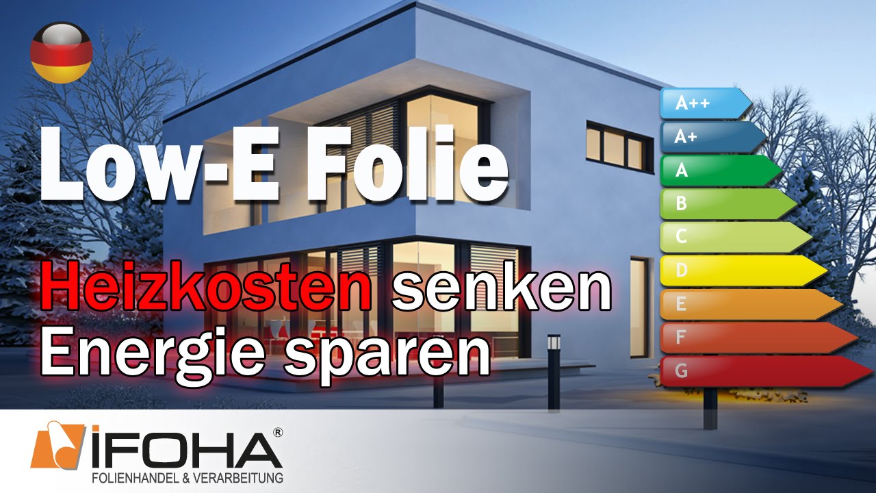 Heizkosten senken und Energie sparen mit Low E Folie / Energiesparfolie für Fenster und Türen.
