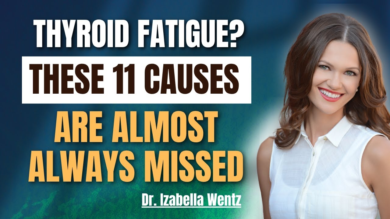 11 Overlooked Strategies to Overcome Thyroid Fatigue | Dr. Izabella Wentz