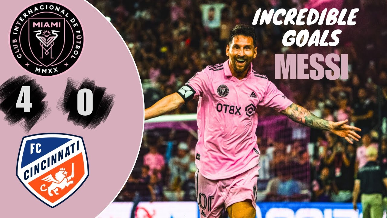 incredible goals Messi Inter Miami vs Cincinnati 4 0   All Goals & Highlights   2023