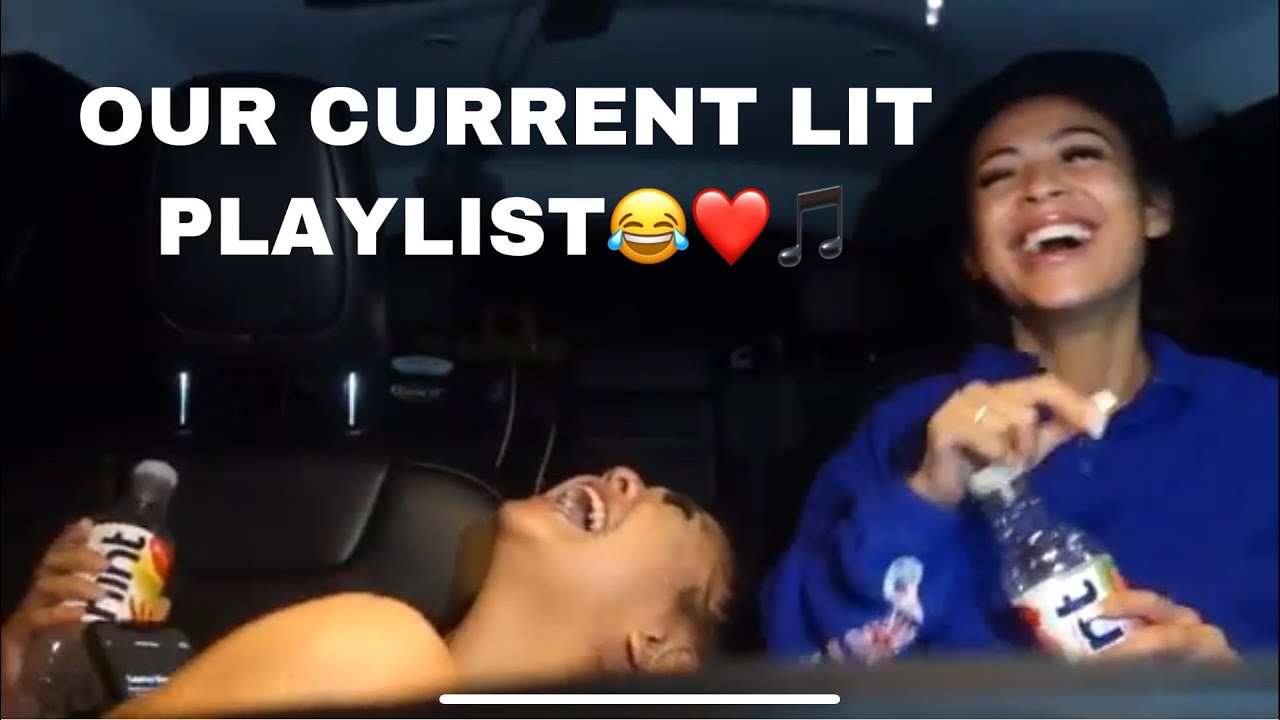 Our Current LIT Playlist Ft. kaylina @_kaylinaeileen ❤️❤️❤️