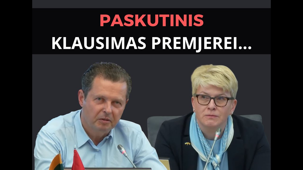 Paskutinis klausimas premjerei...