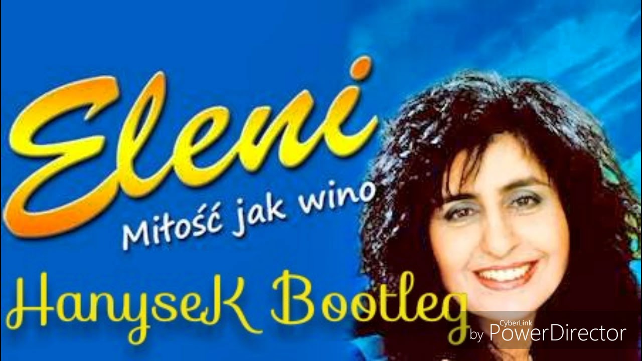 Eleni - Miłość Jak Wino ( HanyseK Bootleg 2017 )