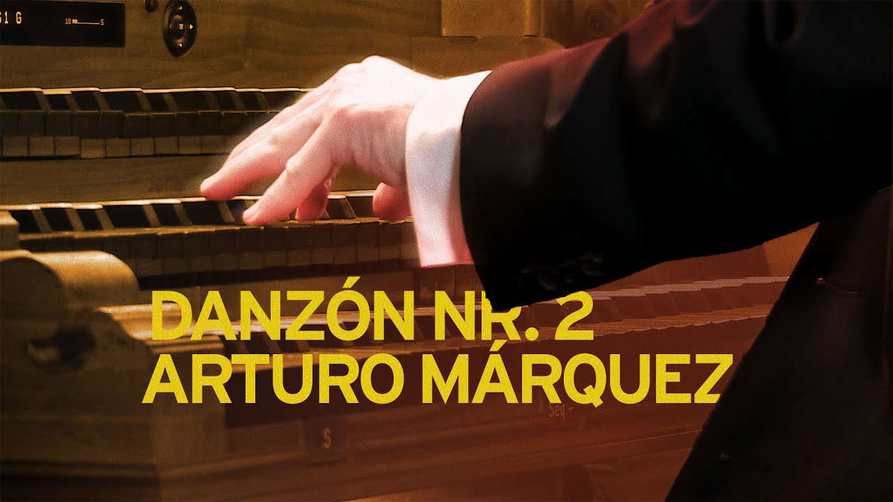 Arturo Márquez - Danzón No. 2 (Orgeltranskript. Ch. Kruyer) [filmproduktion rhein-main]