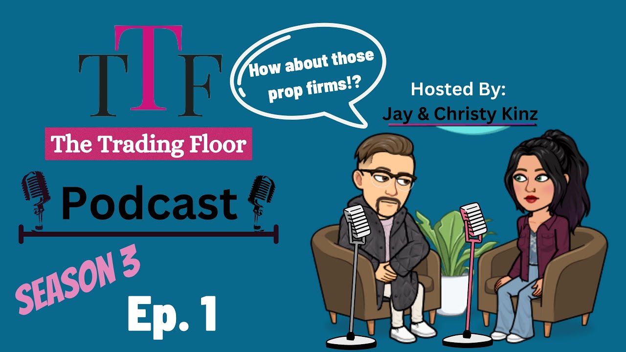 The Trading Floor S3 Ep1- The New Era of no time limit prop firms Pros & more Pros!
