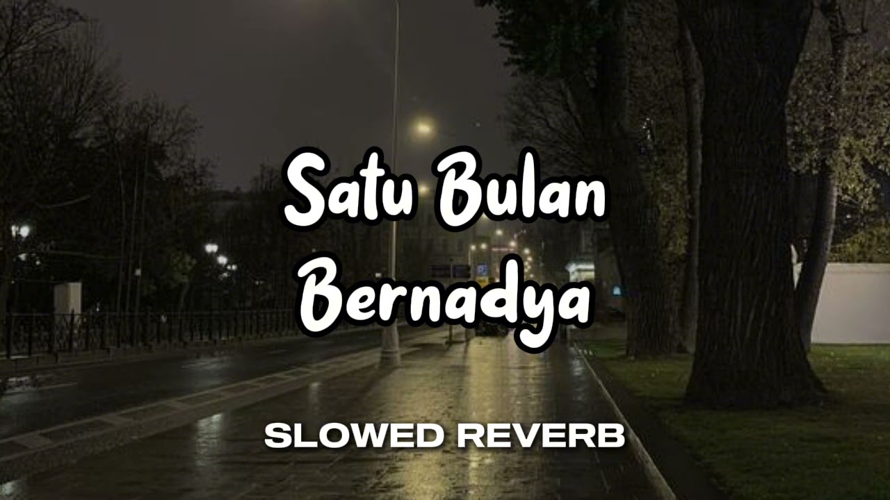 Satu Bulan (slowed reverb) Bernadya